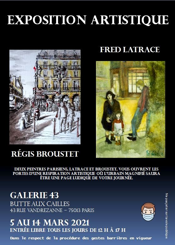 Exposition Frédéric Latrace & Régis Broustet à la Galerie 43 à Paris - Mars 2021 Exposition Frédéric Latrace & Régis Broustet à la Galerie 43 à Paris - Mars 2021